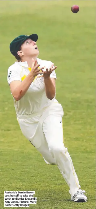  ?? ?? Australia’s Darcie Brown sets herself to take the catch to dismiss England’s Amy Jones. Picture: Mark Kolbe/Getty Images