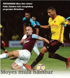  ??  ?? PERTAHANAN West Ham United Pablo Zabaleta (kiri) menghalang pergerakan Richarliso­n.