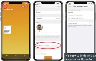  ??  ?? It’s easy to limit who can access your HomePod