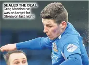  ??  ?? SEALED THE DEAL Greg Moorhouse was on target for Glenavon last night