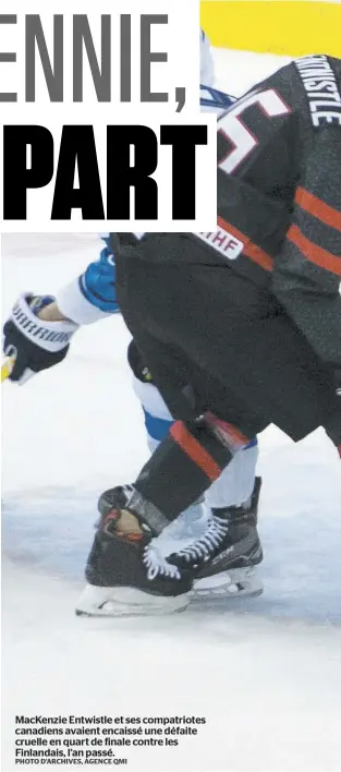  ?? PHOTO D’ARCHIVES, AGENCE QMI ?? MacKenzie Entwistle et ses compatriot­es canadiens avaient encaissé une défaite cruelle en quart de finale contre les Finlandais, l’an passé.