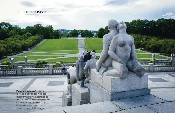  ??  ?? Parque Vigeland. Muestra el trabajo de toda la vida del escultor Gustav Vigeland, más de 200 esculturas realizadas en bronce, granito y hierro forjado. Es uno de los lugares más visitados de todo Noruega.