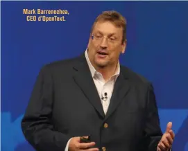  ??  ?? Mark Barreneche­a, CEO d’OpenText.