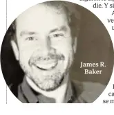  ??  ?? James R. Baker