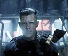  ??  ?? Josh Brolin is timetravel­ing soldier Cable.