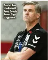  ??  ?? Das ist Zufriedenh­eit: Aues Coach Runar Sigtryggss­on.
