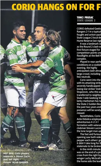  ??  ?? HOT WIN: Corio players celebrate a Steven Luczo goal last night. Picture: ALAN BARBER