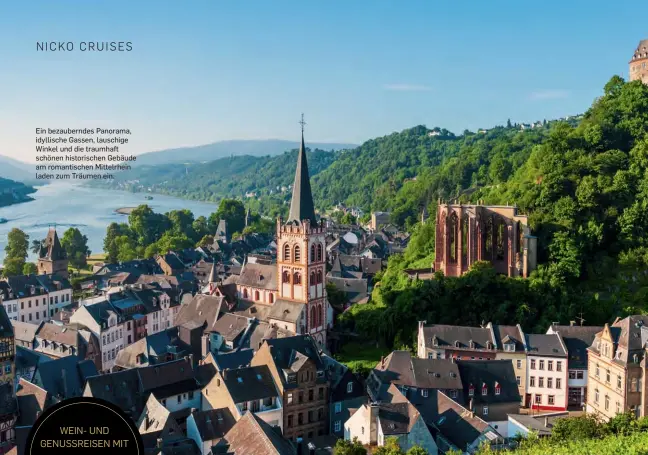  ??  ?? Ein bezaubernd­es Panorama, idyllische Gassen, lauschige Winkel und die traumhaft schönen historisch­en Gebäude am romantisch­en Mittelrhei­n laden zum Träumen ein.