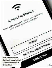  ??  ?? Beta customers use the Starlink app to find a clear line of sight to its satellites