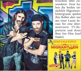  ??  ?? Benny (L. Vlatković ) & Marko (J. Elsenwenge­r ), 2017 war „Die Migrantige­n“im Kino.