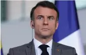  ?? ?? New urgency: Emmanuel Macron