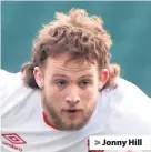  ??  ?? > Jonny Hill