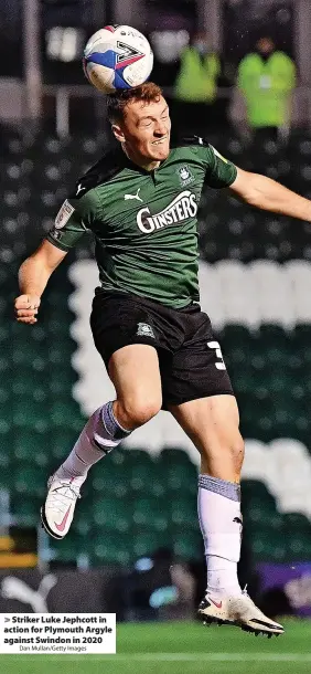  ?? Dan Mullan/Getty Images ?? Striker Luke Jephcott in action for Plymouth Argyle against Swindon in 2020