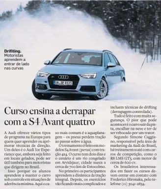  ?? AUDI ?? Drifiting. Motoristas aprendem a entrar de lado nas curvas