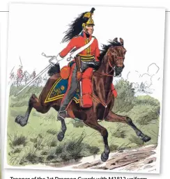  ??  ?? Trooper of the 1st Dragoon Guards with M1812 uniform
Left: Trooper of the 1st Life Guards (left) and trooper of the Horse Guards (right), both with M1812 dress
Below: Trooper of the 1st Dragoon Guards with M1812 dress