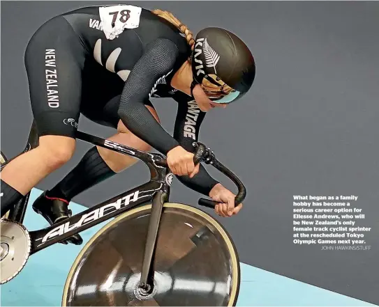  ?? JOHN HAWKINS/STUFF ?? What began as a family hobby has become a serious career option for Ellesse Andrews, who will be New Zealand’s only female track cyclist sprinter at the reschedule­d Tokyo Olympic Games next year.