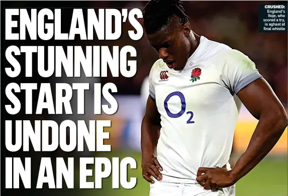  ??  ?? CRUSHED: England’s Itoje, who scored a try, is aghast at final whistle