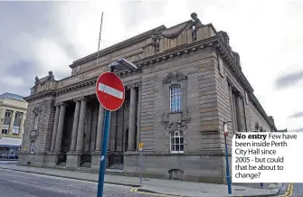  ??  ?? No entry Few have been inside Perth City Hall since 2005 - but could that be about to change?