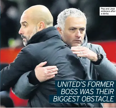  ??  ?? Pep and Jose embrace after a derby