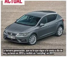  ??  ?? La tercera generación, que es la que sigue a la venta a día de hoy, se lanzó en 2013 y recibió un 'restyling' en 2017