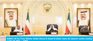  ?? — KUNA ?? KUWAIT: HH the Prime Minister Sheikh Ahmad Al-Nawaf Al-Sabah chairs the Cabinet’s weekly meeting on Nov 28, 2022.