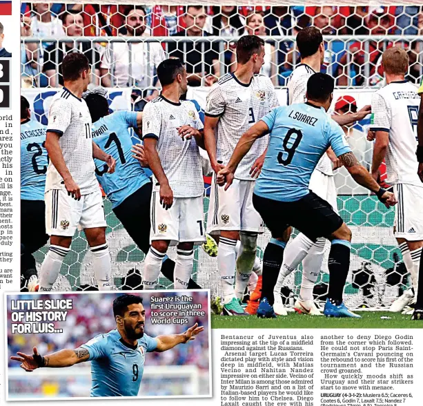  ??  ?? LITTLE SLICE OF HISTORY FOR LUIS... Suarez is the first Uruguayan to score in three World Cups