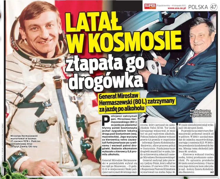  ?? ?? Mirosław Hermaszews­ki wystartowa­ł w kosmos 27 czerwca 1978 r. Podczas ośmiodniow­ej misji okrążył Ziemię 126 razy
Badanie alkomatem wykazało u generała 0,6 promila alkoholu