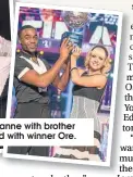  ??  ?? Strictly’s Joanne with brother Kevin, left and with winner Ore.