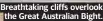  ?? ?? Breathtaki­ng cliffs overlook the Great Australian Bight.