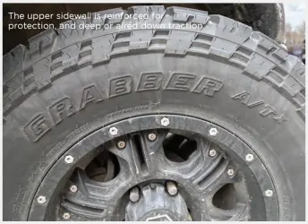  ??  ?? The upper sidewall is reinforced for protection, and deep or aired down traction.