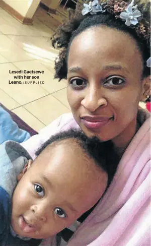  ?? /SUPPLIED ?? Lesedi Gaetsewe with her son Leano.