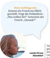  ??  ?? Kennst du auch einen guten Witz? Jedes Kind, dessen Witz veröffentl­icht wird, bekommt ein kleines Geschenk! Witz und Foto schickst du an kinder@rheinische-post.de