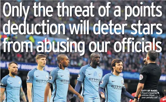  ??  ?? CITY OF RAGE: Players head for referee Oliver over penalty call