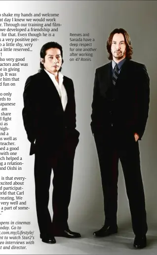  ??  ?? reeves and Sanada have a deep respect for one another after working on 47ronin.