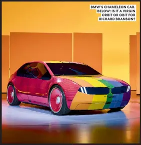  ?? ?? BMW’S CHAMELEON CAR. BELOW: IS IT A VIRGIN ORBIT OR OBIT FOR RICHARD BRANSON?