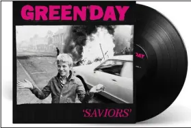  ?? ?? “Saviors” by Green Day (Reprise/ Warner)