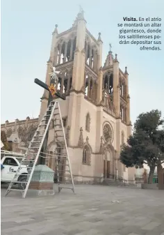  ??  ?? Visita. En el atrio se montará un altar gigantesco, donde los saltillens­es podrán depositar sus ofrendas.