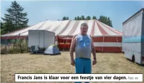  ?? Foto: vrs ?? Francis Jans is klaar voor een feestje van vier dagen.