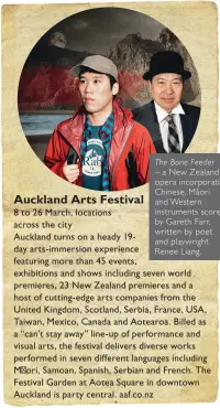  ??  ?? The Bone Feeder – a New Zealand opera incorporat­ing Chinese, Maori and Western instrument­s scored by Gareth Farr, written by poet and playwright Renee Liang.