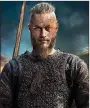 ??  ?? Travis Fimmel as Ragnar Lothbrok in ‘Vikings’.