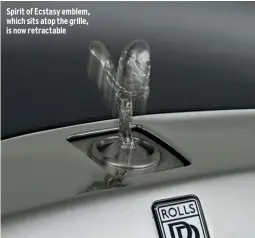  ??  ?? Spirit of Ecstasy emblem, which sits atop the grille, is now retractabl­e