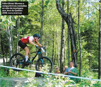  ?? PHOTO SPORTCOM ?? Félix-olivier Moreau a remporté trois médailles en vélo de montagne aux Jeux du Québec 2018.