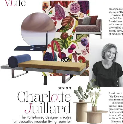  ??  ?? CLOCKWISE FROM TOP LEFT Tsuki table mirror for Designer Box; homeware patterns for CXL by Christian Lacroix; Jules Toi &amp; Moi single-unit chair for Duvivier Canapés; Charlotte Juillard; Les Brodés hand-embroidere­d wooden vases; Jules chaise longue for Duvivier Canapés; Lavastone daybed for Ranieri Pietra Lavica.