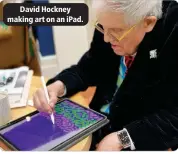  ?? ?? David Hockney making art on an iPad.