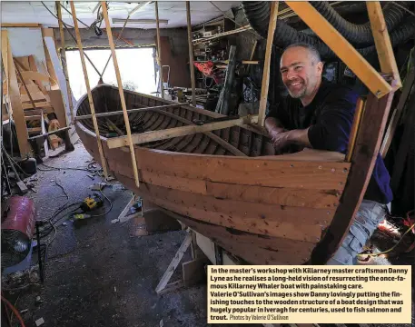  ?? Photos by Valerie O’Sullivan ?? In the master’s workshop with Killarney master craftsman Danny Lyne as he realises a long-held vision of resurrecti­ng the once-famous Killarney Whaler boat with painstakin­g care.
Valerie O’Sullivan’s images show Danny lovingly putting the finishing...