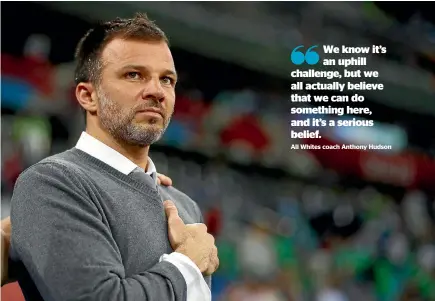  ?? GETTY IMAGES ?? Anthony Hudson says the All Whites let themselves down at the Confederat­ions Cup in June when they lost all three matches.