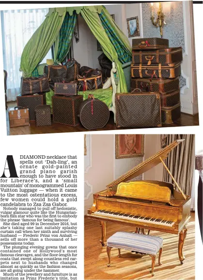  ??  ?? Bling: Zsa Zsa’s roomful of Louis Vuitton luggage (top) and her gold-painted Steinway grand piano