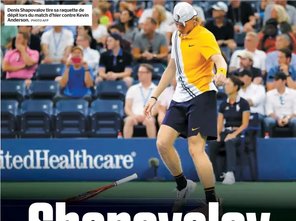  ?? PHOTO AFP ?? Denis Shapovalov tire sa raquette de dépit lors du match d’hier contre Kevin Anderson.