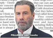  ??  ?? FOLLOWER John Travolta