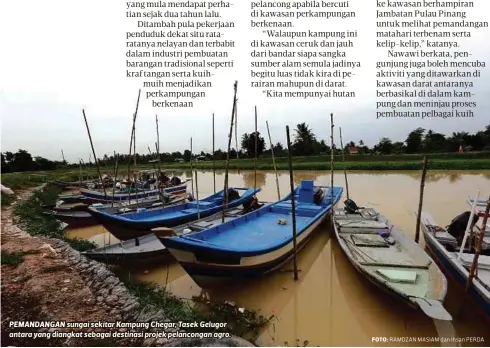  ?? FOTO: ?? PEMANDANGA­N sungai sekitar Kampung Chegar, Tasek Gelugor antara yang diangkat sebagai destinasi projek pelanconga­n agro.